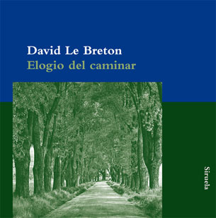 David Le Breton &quot;ELogio del caminar&quot;