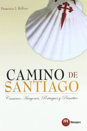 Camino de Santiago: Caminos Aragonés, Portugués y Primitivo