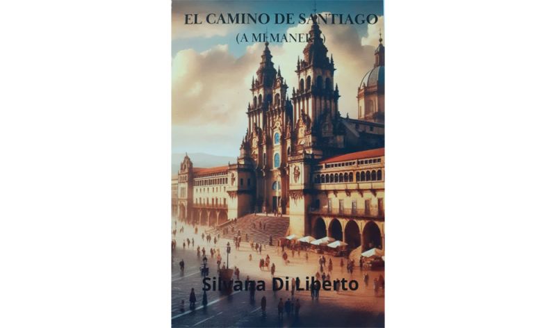 El Camino de Santiago (a mi manera), de Silvana di Liberto